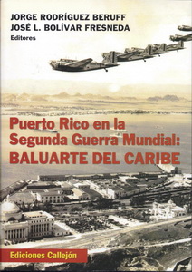 Puerto Rico en la Segunda Guerra Mundial: Baluarte del Caribe (Spanish Edition)